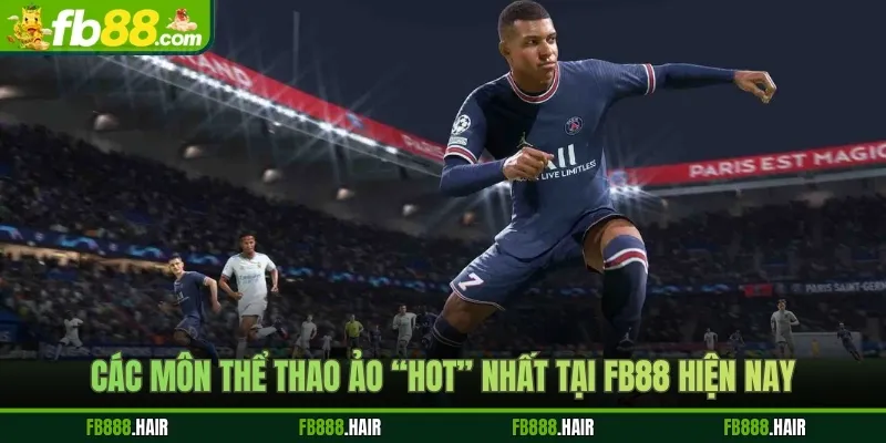 Các môn thể thao ảo “hot” nhất tại FB88 hiện nay