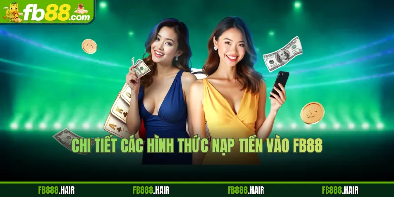 Chi tiết các hình thức nạp tiền vào FB88
