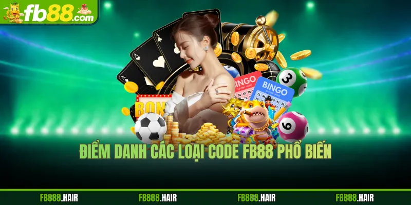 Điểm danh các loại code FB88 phổ biến