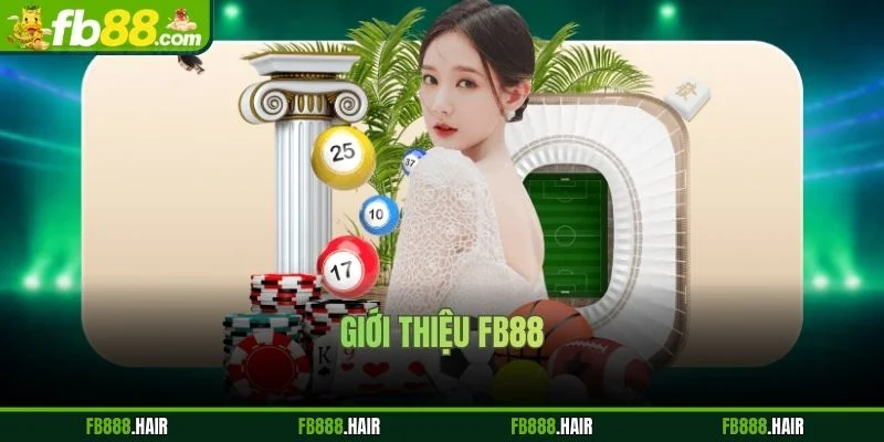 Giới Thiệu FB88 – Tổng Quan Nhà Cái Và Nền Tảng Cược