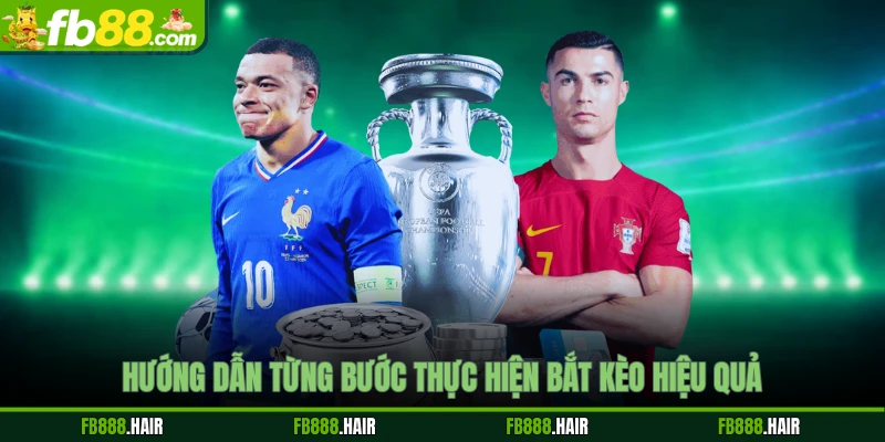 Hướng dẫn từng bước thực hiện bắt kèo hiệu quả