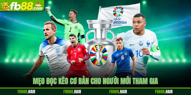 Mẹo đọc kèo cơ bản cho người mới tham gia