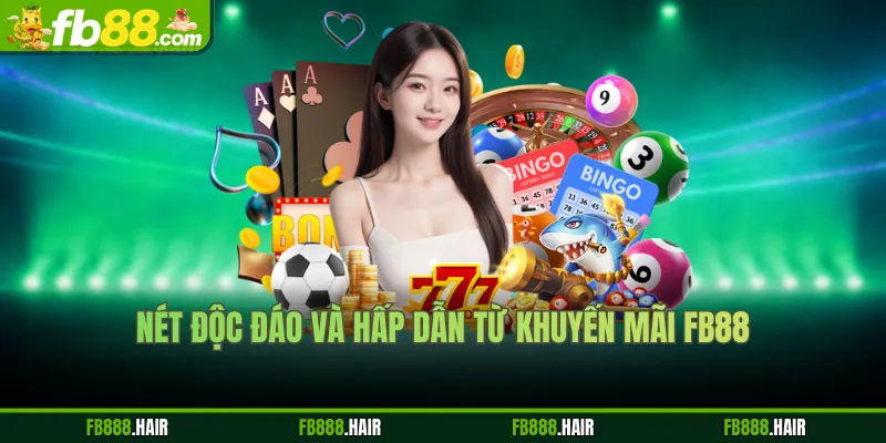 Nét độc đáo và hấp dẫn từ khuyến mãi FB88