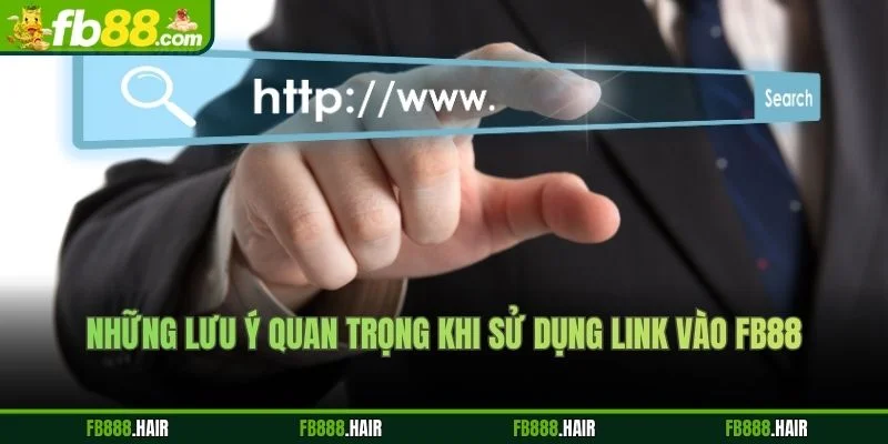 Những lưu ý quan trọng khi sử dụng link vào FB88