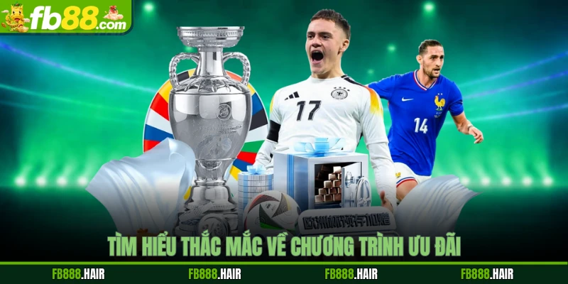 Tìm hiểu thắc mắc về chương trình ưu đãi